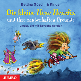 Hörbuch Die kleine Hexe Hexefix und ihre zauberhaften Freunde  - Autor Bettina Göschl  