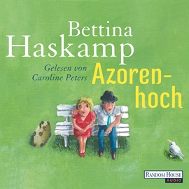 Hörbuch Azorenhoch  - Autor Bettina Haskamp   - gelesen von Caroline Peters
