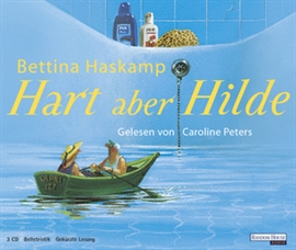 Hörbuch Hart aber Hilde  - Autor Bettina Haskamp   - gelesen von Caroline Peters