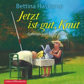 Hörbuch Jetzt ist gut, Knut  - Autor Bettina Haskamp   - gelesen von Anne Weber