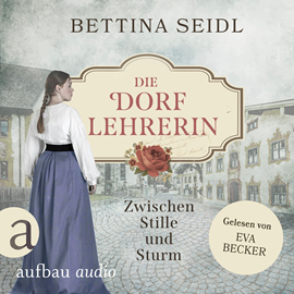 Hörbuch Die Dorflehrerin: Zwischen Stille und Sturm - Die Dorflehrerin-Reihe, Band 2 (Ungekürzt)  - Autor Bettina Seidl   - gelesen von Eva Becker