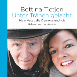 Hörbuch Unter Tränen gelacht  - Autor Bettina Tietjen   - gelesen von Bettina Tietjen