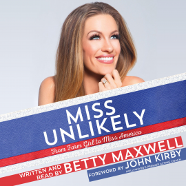 Hörbuch Miss Unlikely  - Autor Betty Cantrell Maxwell   - gelesen von Betty Cantrell Maxwell