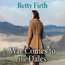 Hörbuch War Comes to the Dales  - Autor Betty Firth   - gelesen von Claire Storey