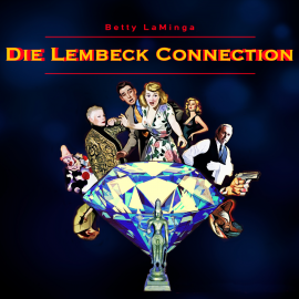 Hörbuch Die Lembeck Connection  - Autor Betty LaMinga   - gelesen von Schauspielergruppe