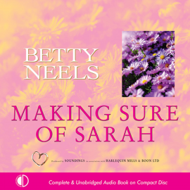 Hörbuch Making Sure of Sarah  - Autor Betty Neels   - gelesen von Anne Cater
