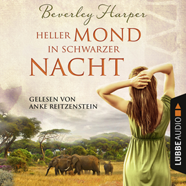 Hörbuch Heller Mond in schwarzer Nacht  - Autor Beverley Harper   - gelesen von Anke Reitzenstein