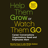 Help Them Grow or Watch Them Go - Career Conversations Organizations Need and Employees Want (Unabridged)