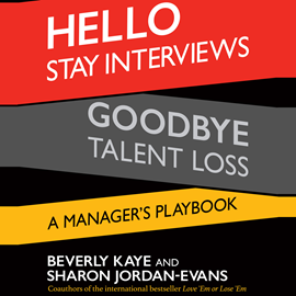 Hörbuch Hello Stay Interviews, Goodbye Talent Loss - A Manager's Playbook (Unabridged)  - Autor Beverly Kaye, Sharon Jordan-Evans   - gelesen von Julie Eickoff