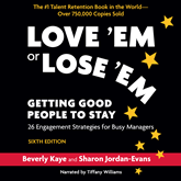 Love 'Em or Lose 'Em, Sixth Edition - Getting Good People to Stay (Unabridged)