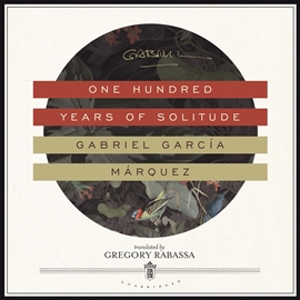 Hörbuch One Hundred Years of Solitude  - Autor Gabriel García Márquez   - gelesen von John Lee