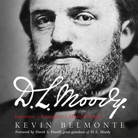 Hörbuch D.L. Moody - A Life  - Autor Grover Gardner   - gelesen von Kevin Belmonte