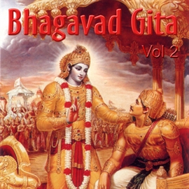 Hörbuch Bhagavad Gita, Vol. 2  - Autor Bhagavad Gita   - gelesen von Arjuna