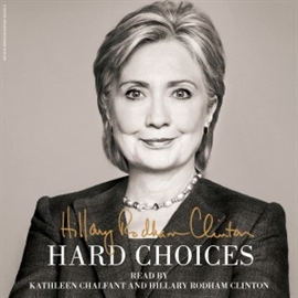 Hörbuch Hard Choices  - Autor Hillary Rodham Clinton   - gelesen von Kathleen Chalfant