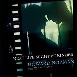 Hörbuch Next Life Might Be Kinder  - Autor Howard Norman   - gelesen von Bronson Pinchot