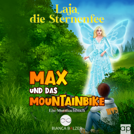 Hörbuch Max und das Mountainbike  - Autor Bianca Balzer   - gelesen von Bianca Balzer