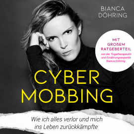Hörbuch Cybermobbing  - Autor Bianca Döhring   - gelesen von Lena Schulze