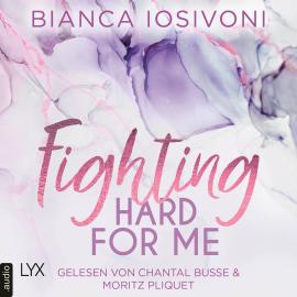 Hörbuch Fighting Hard for Me - Was auch immer geschieht, Teil 3 (Ungekürzt)  - Autor Bianca Iosivoni   - gelesen von Schauspielergruppe