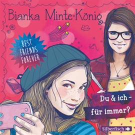 Hörbuch Best Friends Forever: Du & ich - für immer?  - Autor Bianka Minte-König   - gelesen von Mia Diekow
