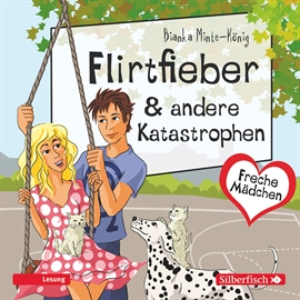 Hörbuch Freche Mädchen: Flirtfieber & andere Katastrophen  - Autor Bianka Minte-König   - gelesen von Gwyneth Minte
