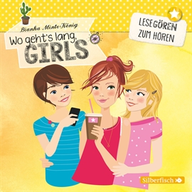Hörbuch Lesegören zum Hören: Wo geht's lang, Girls?  - Autor Bianka Minte-König   - gelesen von Gwyneth Minte