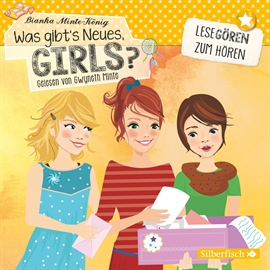 Hörbuch Was gibt's Neues, Girls?  - Autor Bianka Minte-König   - gelesen von Gwyneth Minte