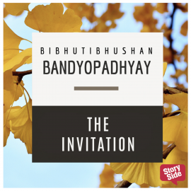 Hörbuch The Invitation  - Autor Bibhutibhushan Bandopadhyay   - gelesen von Sumonto Ray