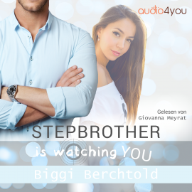 Hörbuch Stepbrother is watching you  - Autor Biggi Berchtold   - gelesen von Giovanna Meyrat
