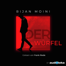 Hörbuch Der Würfel  - Autor Bijan Moini   - gelesen von Frank Riede