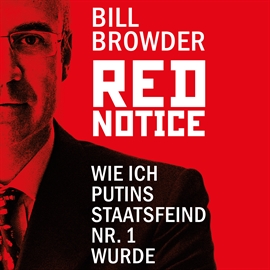 Hörbuch Red Notice - Wie ich Putins Staatsfeind Nr. 1 wurde  - Autor Bill Browder   - gelesen von Jürgen Holdorf