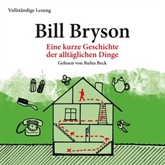 Hörbuch Eine kurze Geschichte der alltäglichen Dinge  - Autor Bill Bryson   - gelesen von Rufus Beck