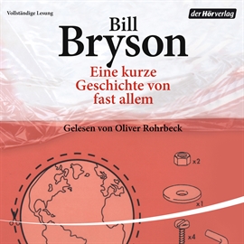 Hörbuch Eine kurze Geschichte von fast allem  - Autor Bill Bryson   - gelesen von Oliver Rohrbeck