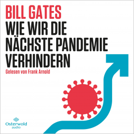 Hörbuch Wie wir die nächste Pandemie verhindern  - Autor Bill Gates   - gelesen von Frank Arnold