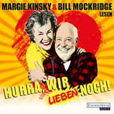 Hörbuch Hurra, wir lieben noch!  - Autor Bill Mockridge;Margie Kinsky   - gelesen von Schauspielergruppe