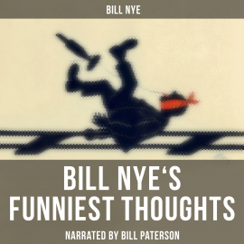 Hörbuch Bill Nye's Funniest Thoughts  - Autor Bill Nye   - gelesen von Bill Paterson