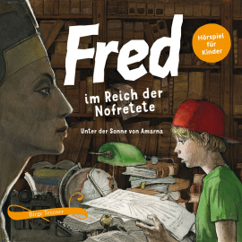 Hörbuch Fred im Reich der Nofretete: Unter der Sonne von Amarna  - Autor Birge Tetzner   - gelesen von Birge Tetzner