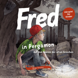 Hörbuch Fred in Pergamon: Auf den Spuren der alten Griechen  - Autor Birge Tetzner   - gelesen von Birge Tetzner