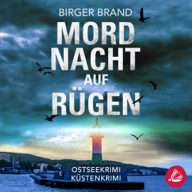 Hörbuch Mordnacht auf Rügen: Ostseekrimi - Küstenkrimi  - Autor Birger Brand   - gelesen von Martin Wilbers