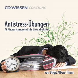 Hörbuch Antistress-Übungen  - Autor Birgit Albers-Timm   - gelesen von Bettina Radener