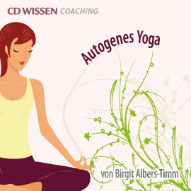 Hörbuch Autogenes Yoga für Erwachsene  - Autor Birgit Albers-Timm   - gelesen von Bettina Radener
