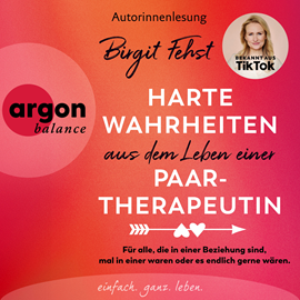 Hörbuch Harte Wahrheiten aus dem Leben einer Paartherapeutin - Für alle, die in einer Beziehung sind, mal in einer waren oder es endlich  - Autor Birgit Fehst   - gelesen von Birgit Fehst