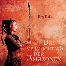 Hörbuch Das Vermächtnis der Amazonen  - Autor Birgit Fiolka   - gelesen von Sabine Swoboda