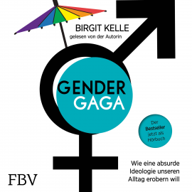 Hörbuch Gendergaga  - Autor Birgit Kelle   - gelesen von Birgit Kelle
