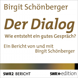 Hörbuch Der Dialog  - Autor Birgit Schönberger   - gelesen von Birgit Schönberger