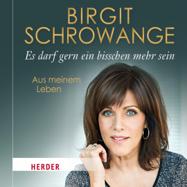 Hörbuch Es darf gern ein bisschen mehr sein  - Autor Birgit Schrowange   - gelesen von Birgit Schrowange