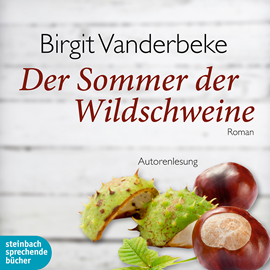 Hörbuch Der Sommer der Wildschweine  - Autor Birgit Vanderbeke   - gelesen von Birgit Vanderbeke