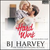 Hard Work - A House Flipping Rom Com - Cook Brothers, Book 4 (Unabridged)