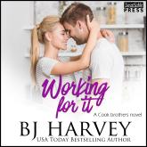 Working For It - A House Flipping Rom Com - Cook Brothers, Book 5 (Unabridged)