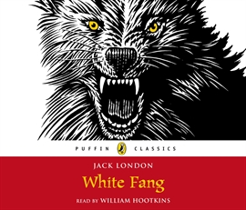 Hörbuch White Fang  - Autor Jack London   - gelesen von William Hootkins