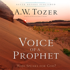 Hörbuch Voice of a Prophet  - Autor James Snyder   - gelesen von A.W. Tozer